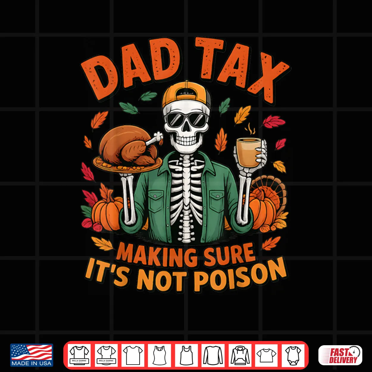 Thanksgiving Dad Tax Skeleton Turkey Day Food Joke Funny Shirt Thanksgiving Dad Tax Skeleton Turkey Day Food Joke Funny Shirt