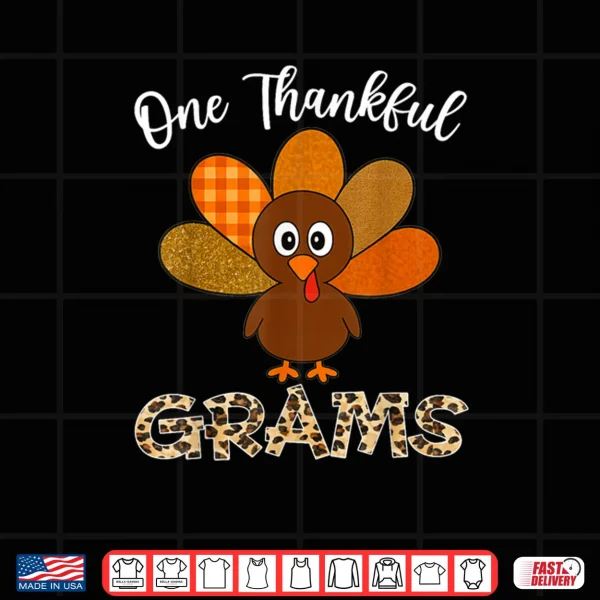 Thanksgiving Grams Turkey One Thankful Grams Shirt 4 Design Thanksgiving Grams Turkey One Thankful Grams Shirt