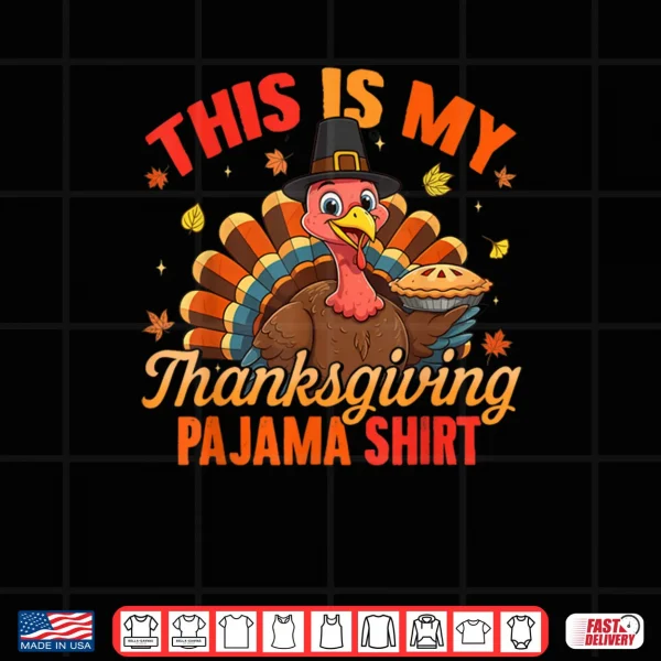 Design Turkey This is My Thanksgiving Pajama Shirt