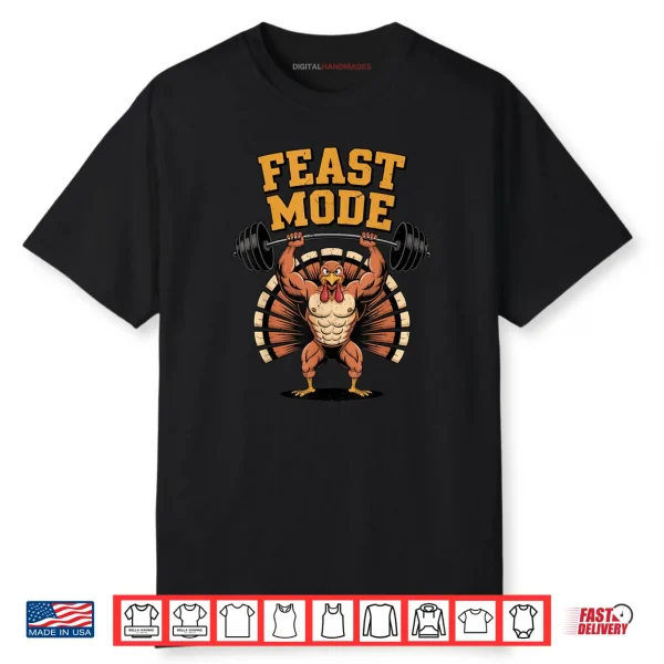 Feast Mode Muscle Turkey Workout Thanksgiving Gym Fitness Shirt