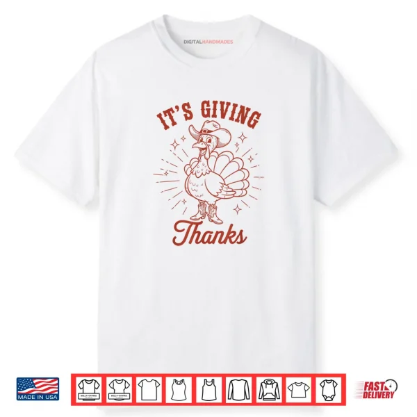 Its Giving Thanks Western Thanksgiving Turkey Cowboy Fall Shirt