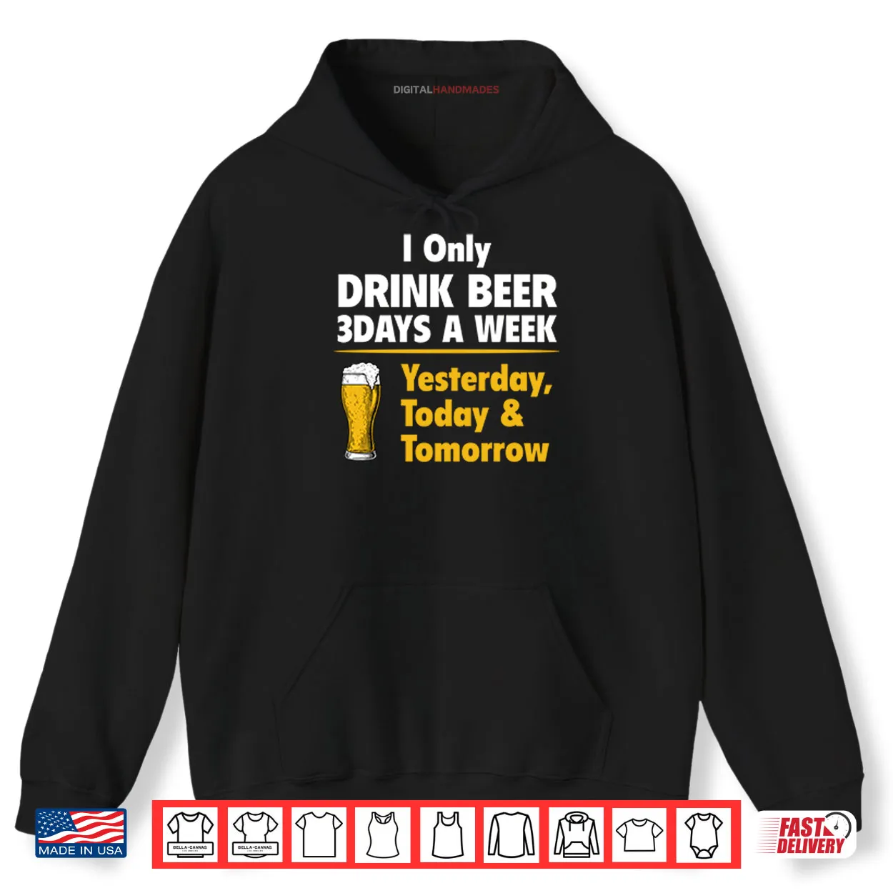 I Only Drink Beer 3 Days A Week Yesterday Today Tomorrow Shirt I Only Drink Beer 3 Days A Week Yesterday Today Tomorrow Shirt