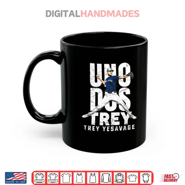 Uno Dos Trey Trey Yesavage Shirt 2 Mug Uno Dos Trey Trey Yesavage Shirt