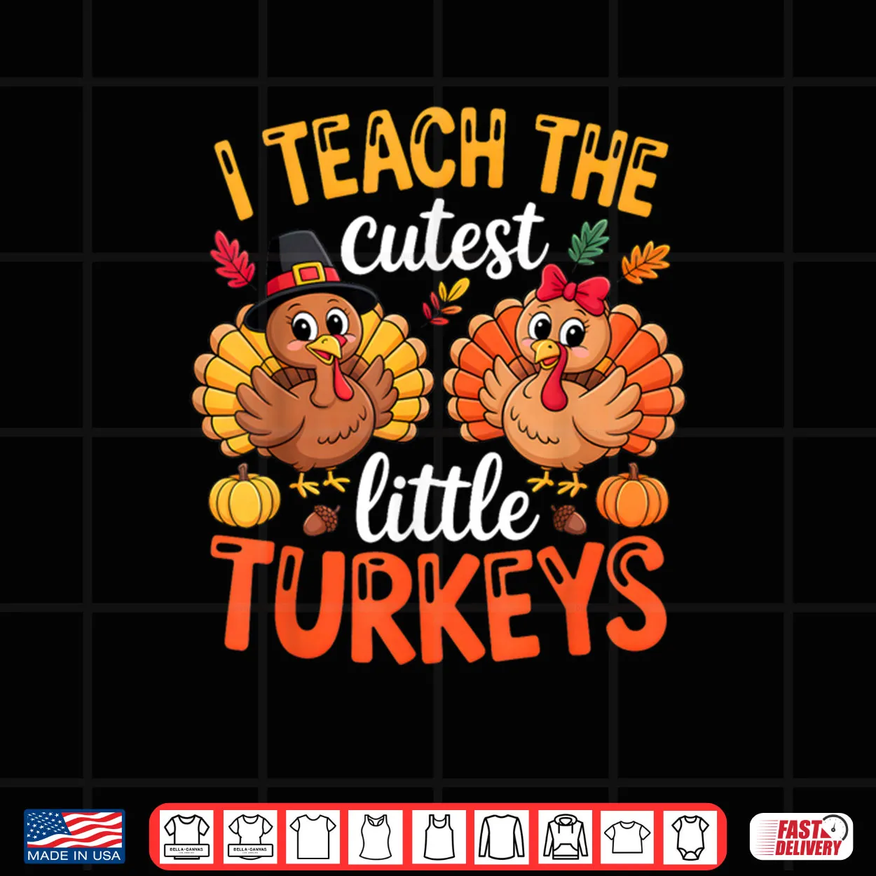 I Teach The Cutest Little Turkeys Teacher Thanksgiving Shirt I Teach The Cutest Little Turkeys Teacher Thanksgiving Shirt