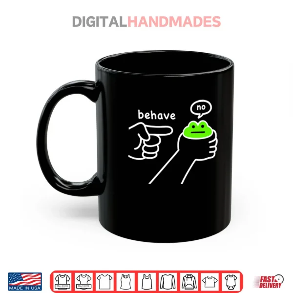 Dishonest Frog Funny Frog Meme Behave No Shirt 4 Mug Dishonest Frog Funny Frog Meme Behave No Shirt