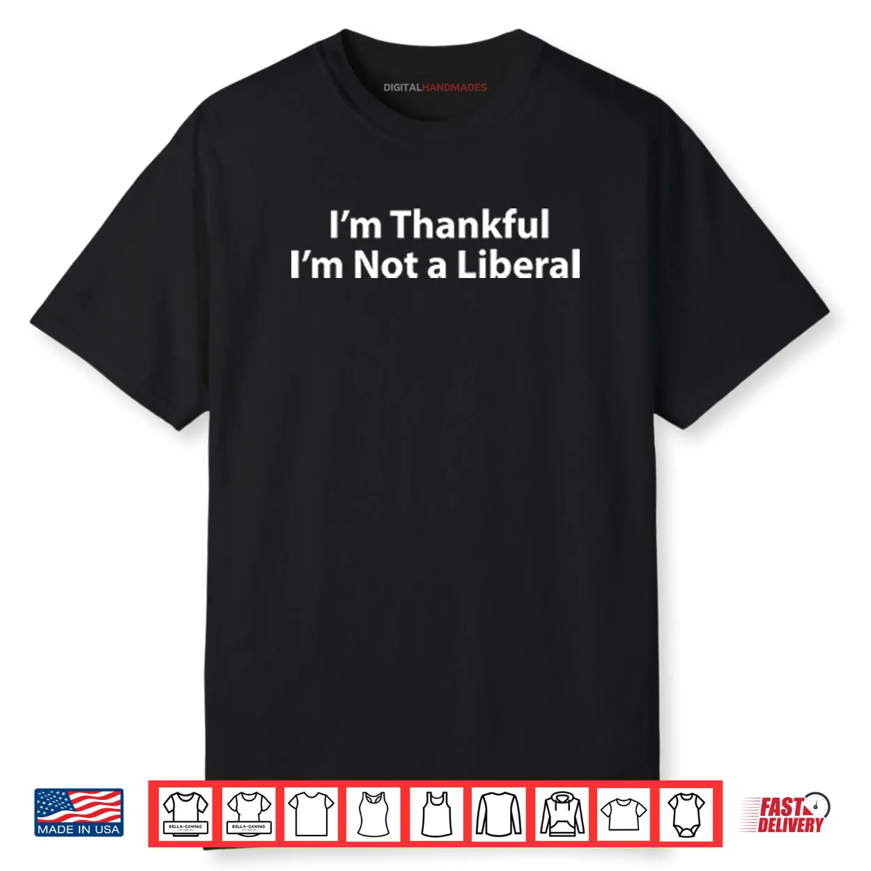 I’m Thankful I’m Not A Liberal Thanksgiving Shirt I’m Thankful I’m Not A Liberal Thanksgiving Shirt