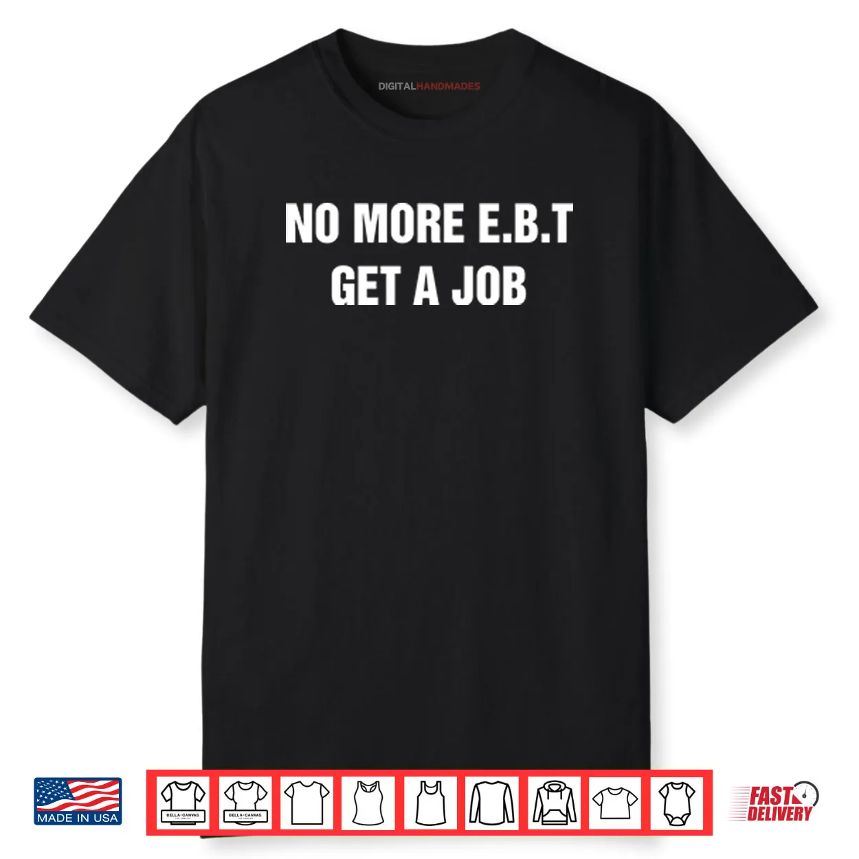 No More E.B.T Get A Job Shirt No More E.B.T Get A Job Shirt