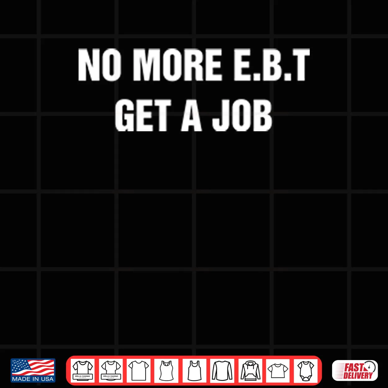 No More E.B.T Get A Job Shirt No More E.B.T Get A Job Shirt