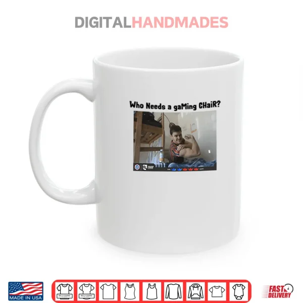 Mug Who Needs A Gaming Chair Ian77 Clash Royale Shirt