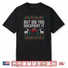 But Did You Document It Funny Office Christmas Ugly Sweater Shirt