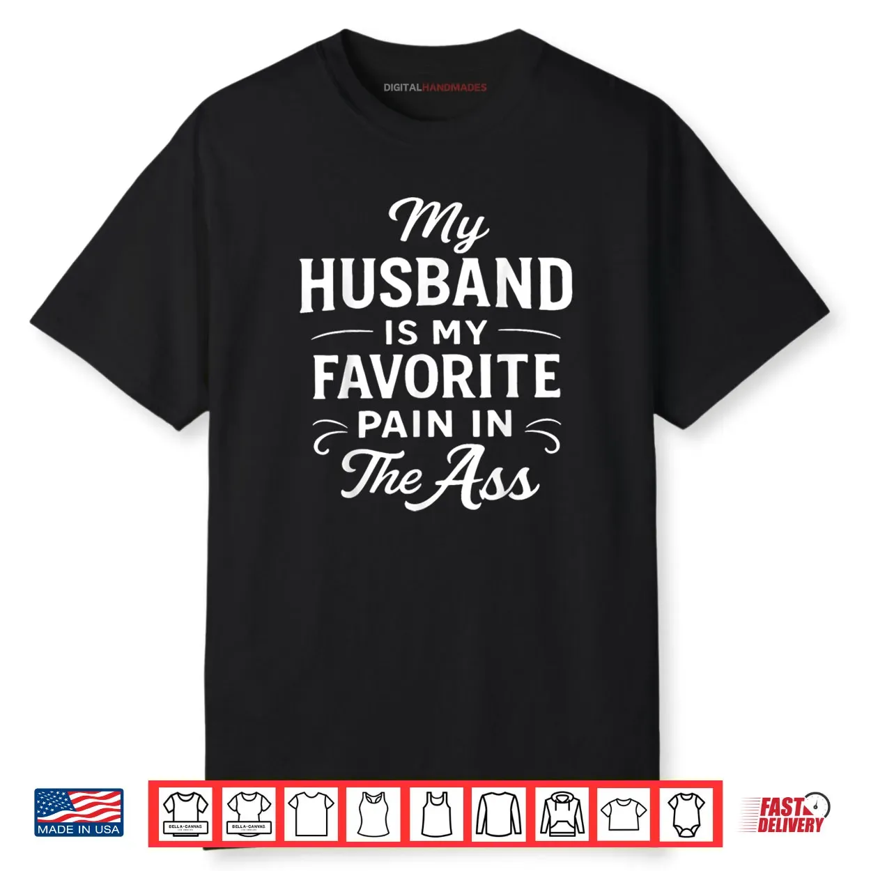 My Husband is My Favorite Pain in The As Funny Saying Quote Shirt My Husband is My Favorite Pain in The As Funny Saying Quote Shirt