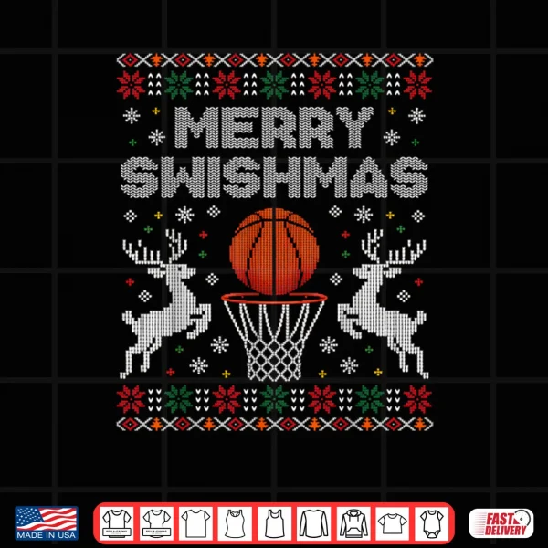 Basketball Christmas Ugly Sweater Merry Swishmas Shirt 4 Design Basketball Christmas Ugly Sweater Merry Swishmas Shirt