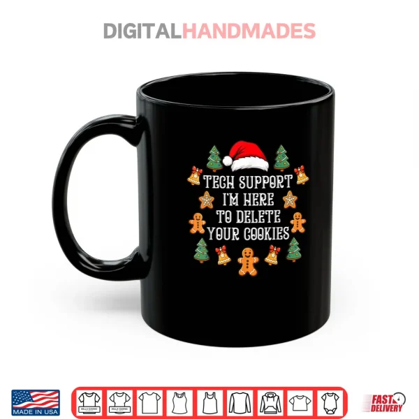 Christmas Tech Support Here to Delete Cookies Xmas Shirt 3 Mug Christmas Tech Support Here to Delete Cookies Xmas Shirt