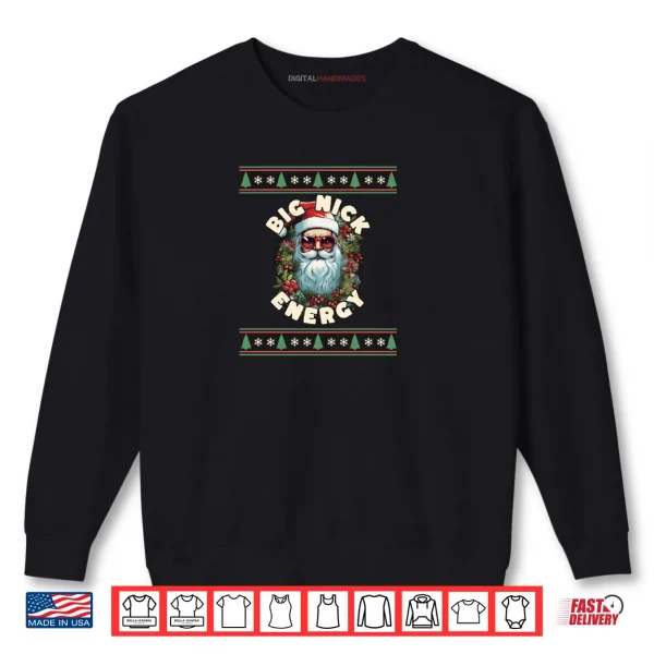 Cool Santa Big Nick Energy Ugly Christmas Retro Design Pullover Shirt 1 Sweatshirt Cool Santa Big Nick Energy Ugly Christmas Retro Design Pullover Shirt