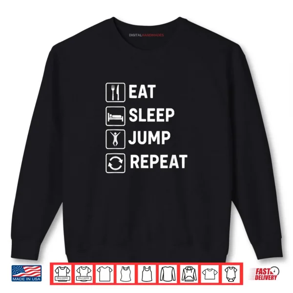 Eat Sleep Jump Repeat Shirt 1 Sweatshirt Eat Sleep Jump Repeat Shirt