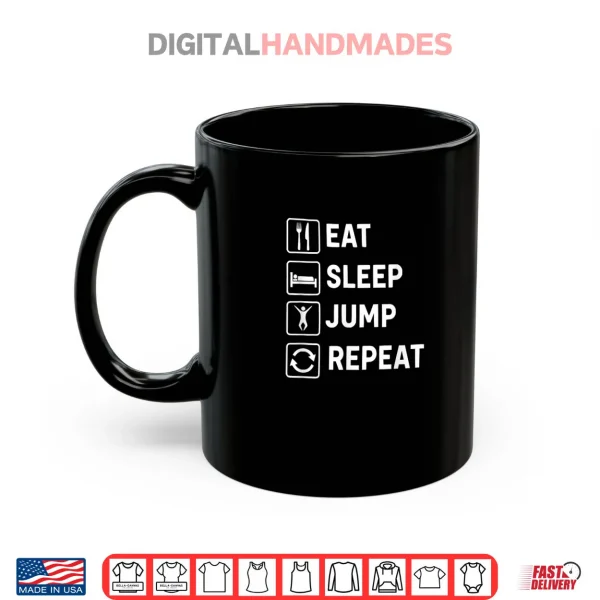 Eat Sleep Jump Repeat Shirt 3 Mug Eat Sleep Jump Repeat Shirt