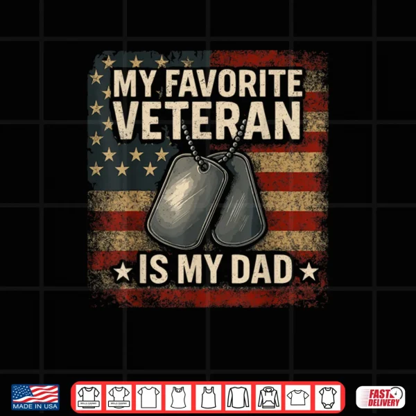 My Favorite Veteran is My Dad Veterans Day Shirt 4 Design My Favorite Veteran is My Dad Veterans Day Shirt
