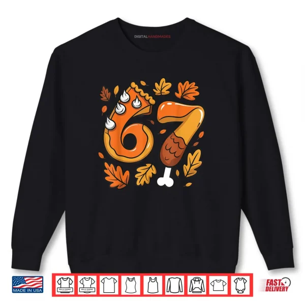 Thanksgiving Meme Six Seven Gen Alpha Slang Turkey Shirt 1 Sweatshirt Thanksgiving Meme Six Seven Gen Alpha Slang Turkey Shirt