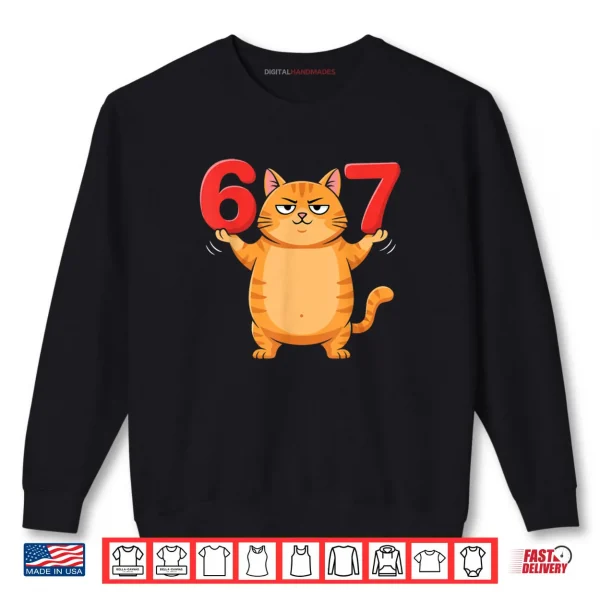 67 Funny Cat Six Seven Meme Gen Z Alpha Humor Animal Lovers Shirt 1 Sweatshirt 67 Funny Cat Six Seven Meme Gen Z Alpha Humor Animal Lovers Shirt