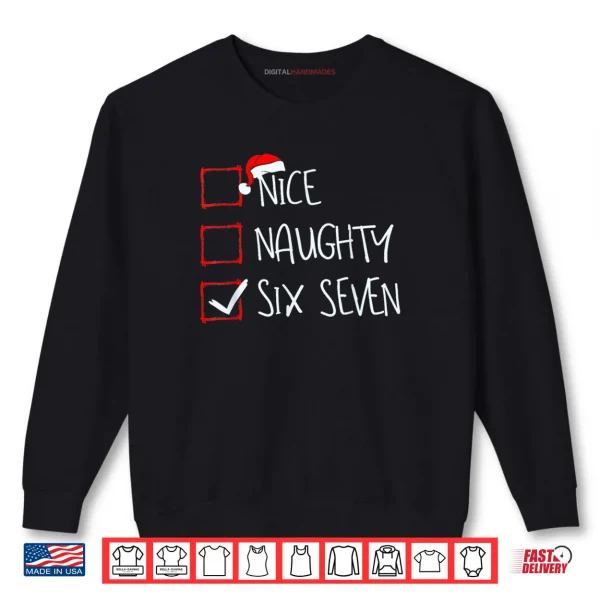 67 Meme Nice Naughty Six Seven Gen Alpha Funny Christmas Shirt 1 Sweatshirt 67 Meme Nice Naughty Six Seven Gen Alpha Funny Christmas Shirt
