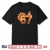 67 Thanksgiving Funny Turkey Number Costume Shirt