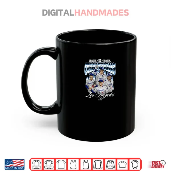 Los Angeles D 2025 Back to Back Baseball World Champions Shirt 3 Mug Los Angeles D 2025 Back to Back Baseball World Champions Shirt