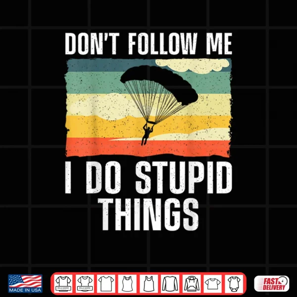 Skydiving Art for Men Women Parachute Indoor Skydiver Shirt 4 Design Skydiving Art for Men Women Parachute Indoor Skydiver Shirt