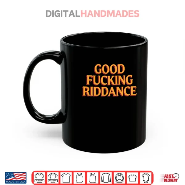 Brad Lander Good Fucking Riddance Shirt 3 Mug Brad Lander Good Fucking Riddance Shirt