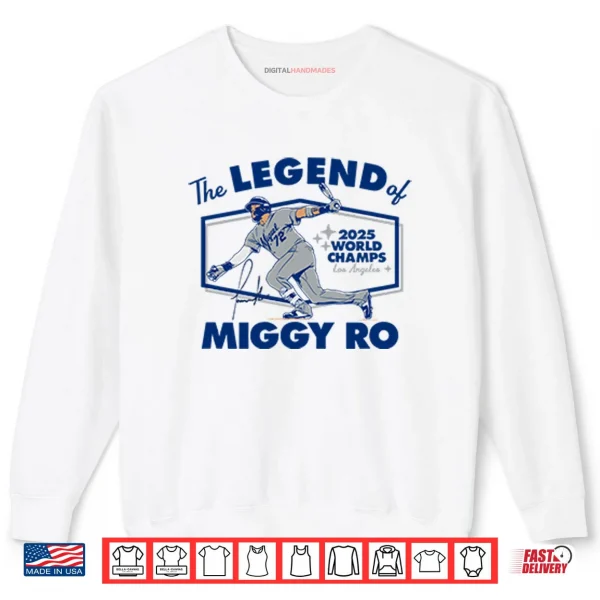 Miguel Rojas The Legend Of Miggy Ro Dodgers 2025 World Champs Shirt 1 Sweatshirt Miguel Rojas The Legend Of Miggy Ro Dodgers 2025 World Champs Shirt