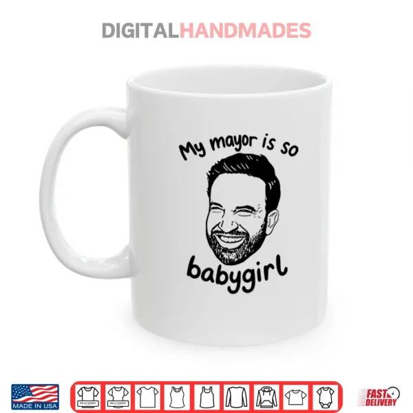 My Mayor Is So Babygirl Zohran Mamdani Shirt 3 Mug My Mayor Is So Babygirl Zohran Mamdani Shirt