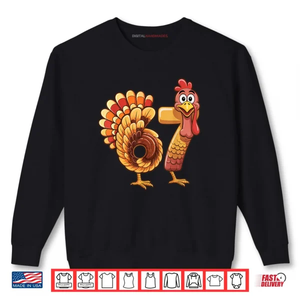 67 Thanksgiving Turkey Thanksgiving 67 Turkey Shirt.webp 1 Sweatshirt 67 Thanksgiving Turkey Thanksgiving 67 Turkey Shirt