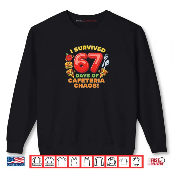 I Survived 67 Days of Cafeteria Chaos 67 Meme Lunch Lady Shirt.webp 1 Sweatshirt I Survived 67 Days of Cafeteria Chaos 67 Meme Lunch Lady Shirt