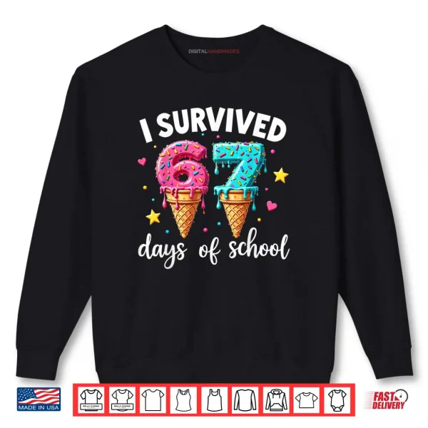 I Survived 67th Days School Drip Ice Cream Funny 6 7 Meme Shirt.webp 1 Sweatshirt I Survived 67th Days School Drip Ice Cream Funny 6 7 Meme Shirt