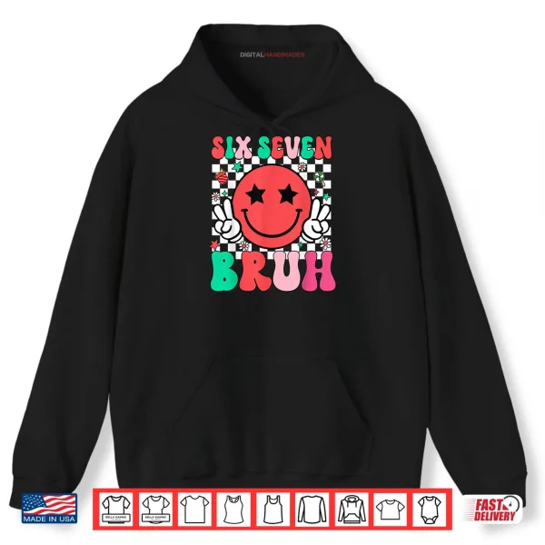 Six Seven Bruh 6 7 Meme Gen Alpha Slang Shirt.webp 2 Hoodie Six Seven Bruh 6 7 Meme Gen Alpha Slang Shirt