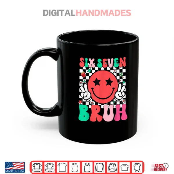 Six Seven Bruh 6 7 Meme Gen Alpha Slang Shirt.webp 4 Mug Six Seven Bruh 6 7 Meme Gen Alpha Slang Shirt