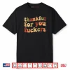 Thankful for You Fuckers Thanksgiving Friendsgiving Shirt.webp