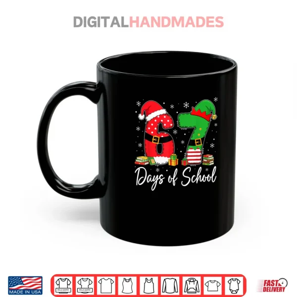Mug Happy 67 Days of School Six Seven 67 Christmas Santa Elf Shirt
