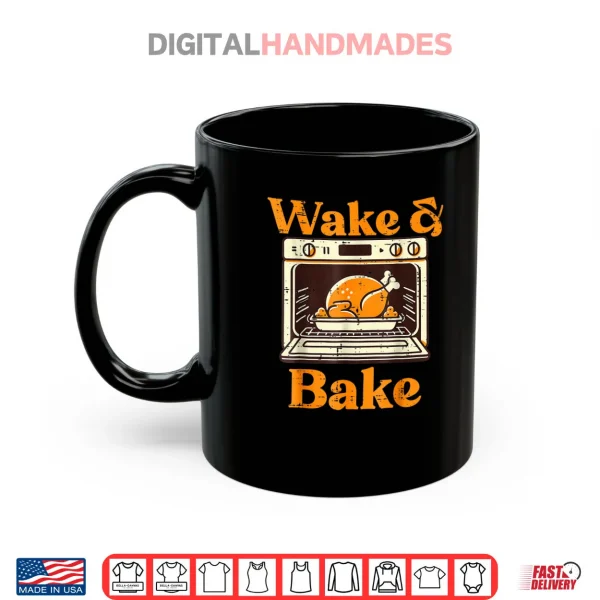 Mug Thanksgiving Wake and Bake Turkey Day Dad Shirt