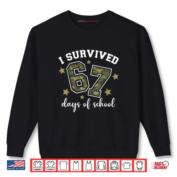 I Survived 67 Days of School Funny Camo Six Seven Teacher Shirt 1 Sweatshirt I Survived 67 Days of School Funny Camo Six Seven Teacher Shirt
