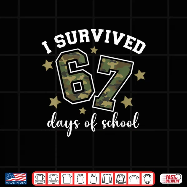 I Survived 67 Days of School Funny Camo Six Seven Teacher Shirt 4 Design I Survived 67 Days of School Funny Camo Six Seven Teacher Shirt