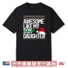 Awesome Like My Daughter Christmas Shirt