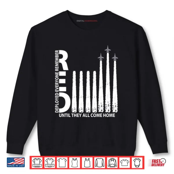 Sweatshirt Remember Everyone Deployed Until They All Come Home Shirt
