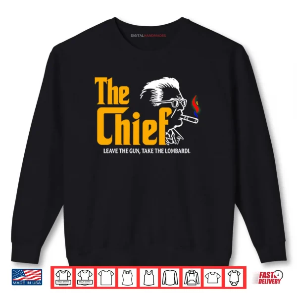 Sweatshirt The Chief Leave The Gun Take The Lombardi Shirt