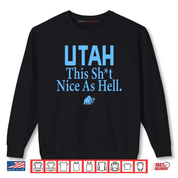 Sweatshirt Utah Mammoth This Shit Nice As Hell Shirt