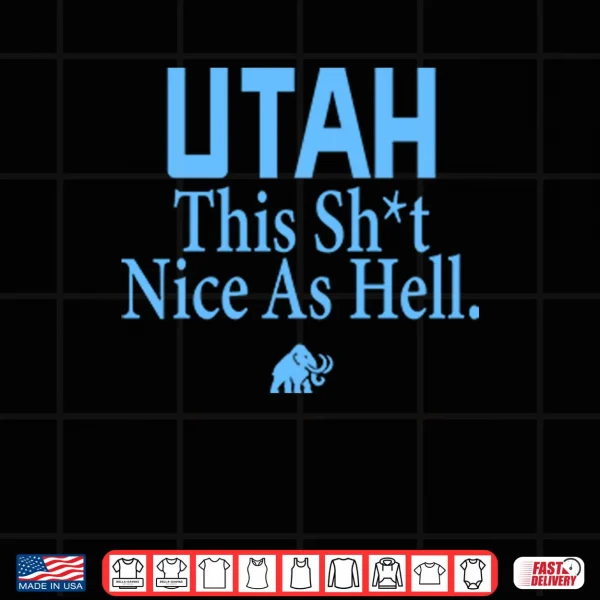 Design Utah Mammoth This Shit Nice As Hell Shirt