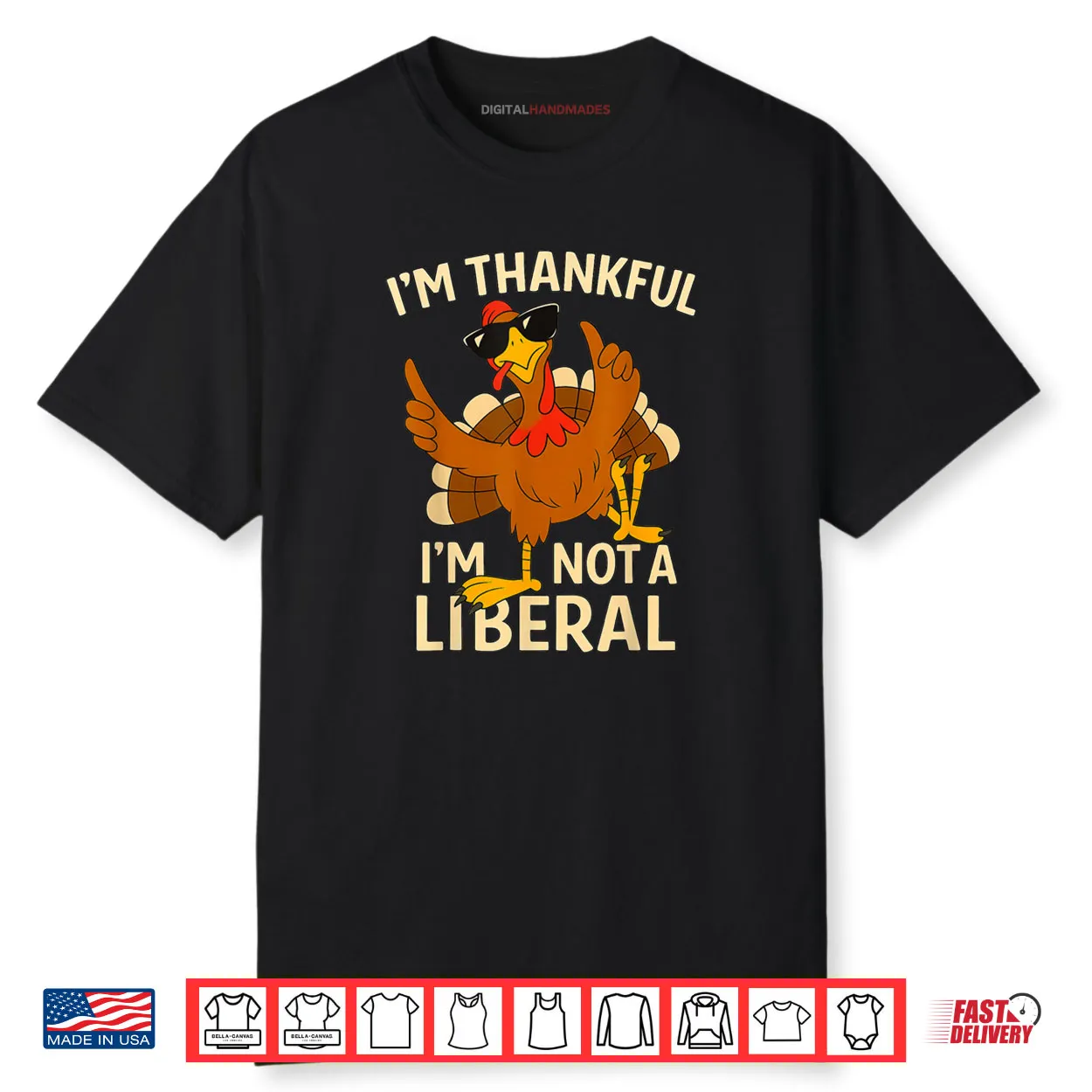 I’m Thankful I’m Not A Liberal Funny Thanksgiving Shirt I’m Thankful I’m Not A Liberal Funny Thanksgiving Shirt