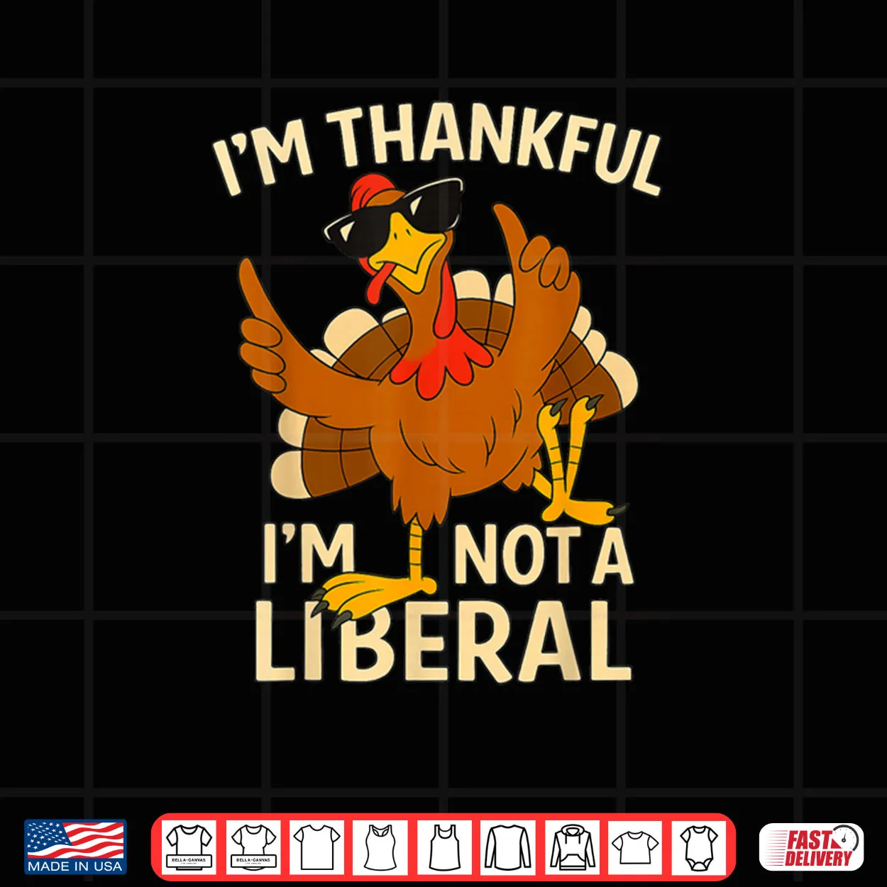 I’m Thankful I’m Not A Liberal Funny Thanksgiving Shirt I’m Thankful I’m Not A Liberal Funny Thanksgiving Shirt