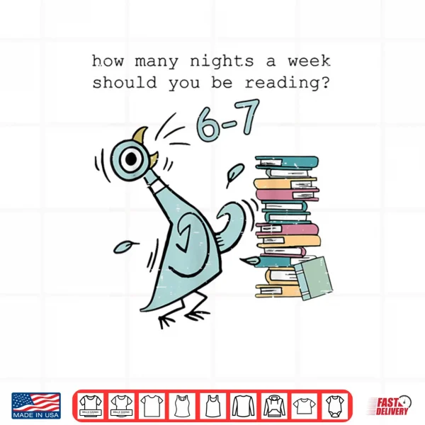 Design Teacher 67 How Many Nights A Week Should You Be Reading 6 7 Shirt