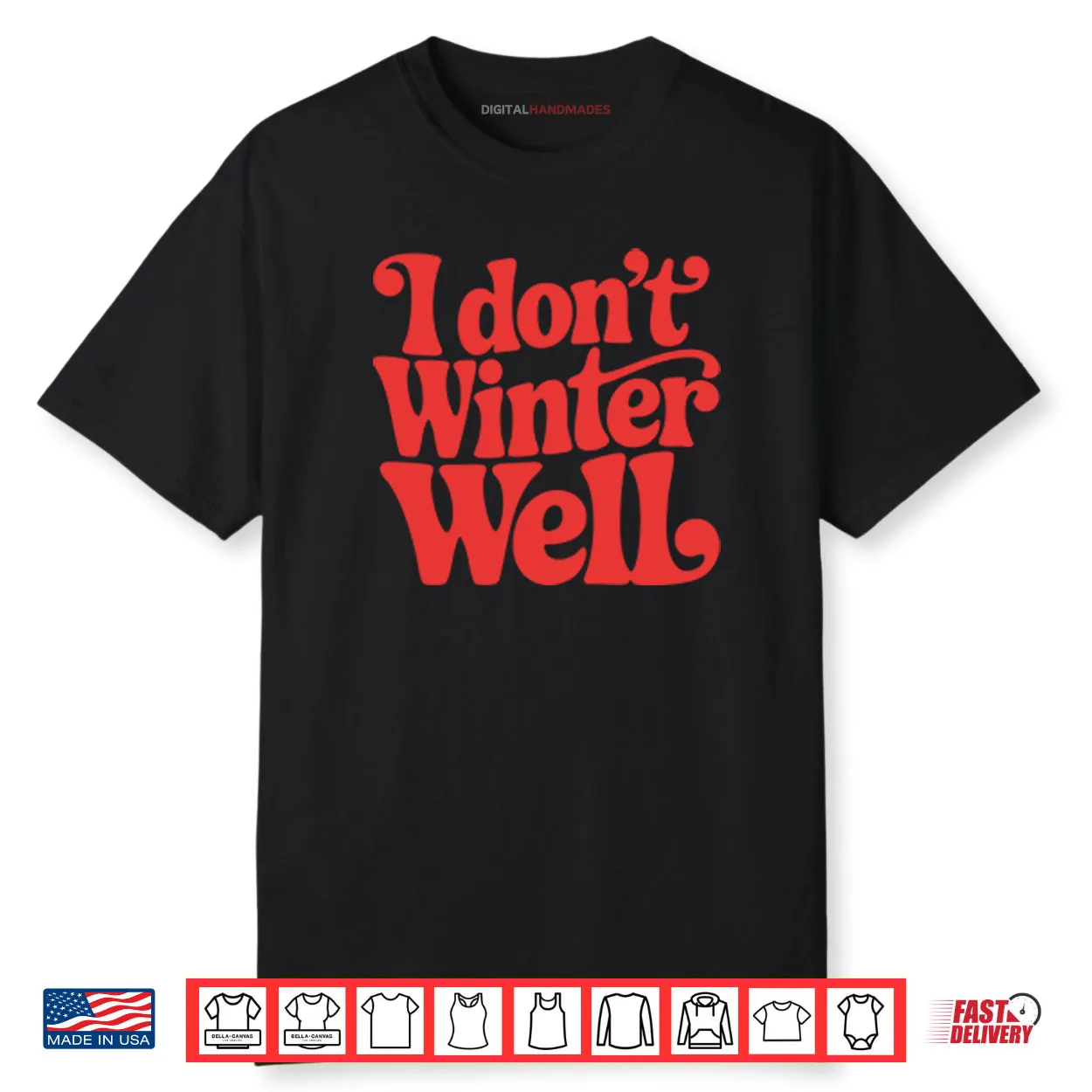 I Don’t Winter Well Shirt I Don’t Winter Well Shirt