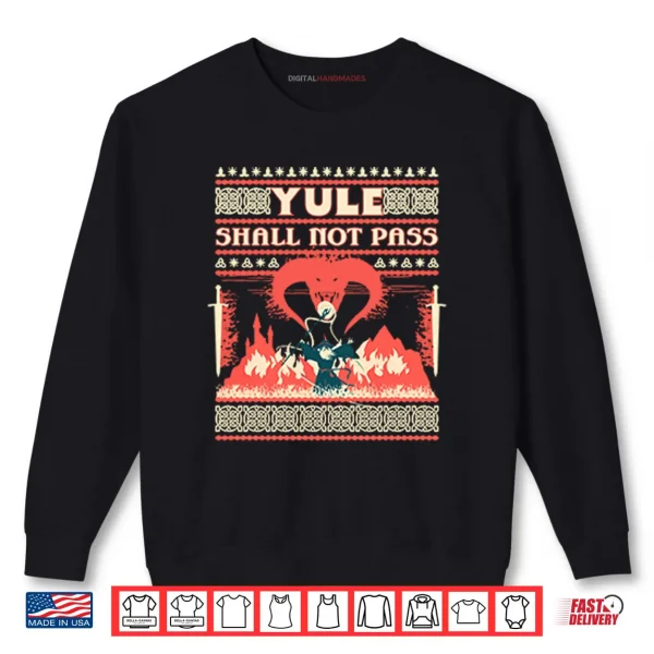 Sweatshirt Yule Shall Not Pass Christmas Shirt